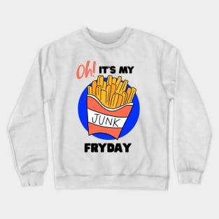 It's my junk Fryday - French Fry Crewneck Sweatshirt